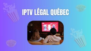 Comment fonctionne l'IPTV au Québec