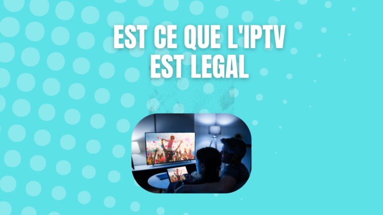 est ce que l'iptv est legal
