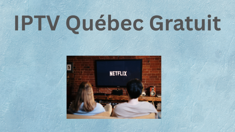 IPTV Québec Gratuit