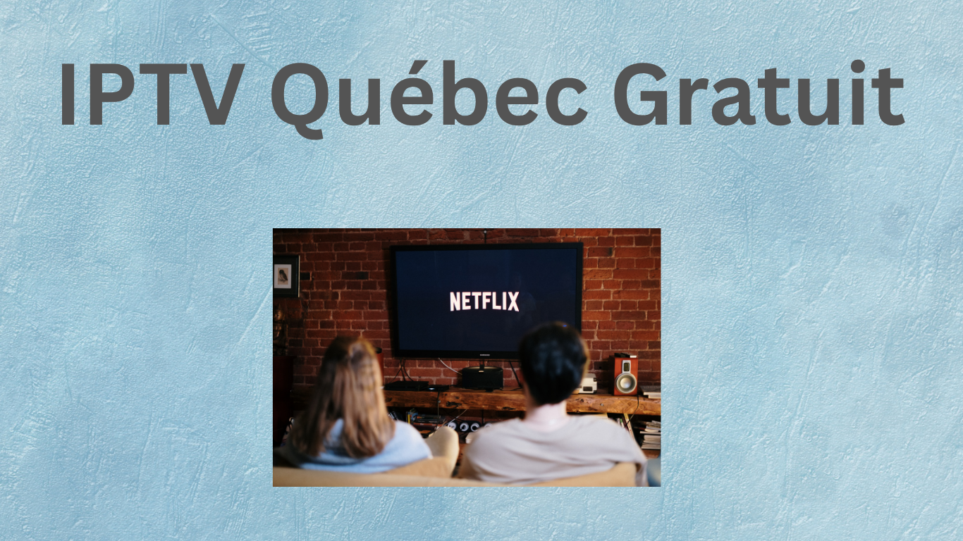 IPTV Québec Gratuit