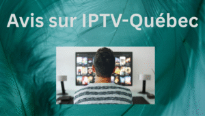Avis sur IPTV-Québec