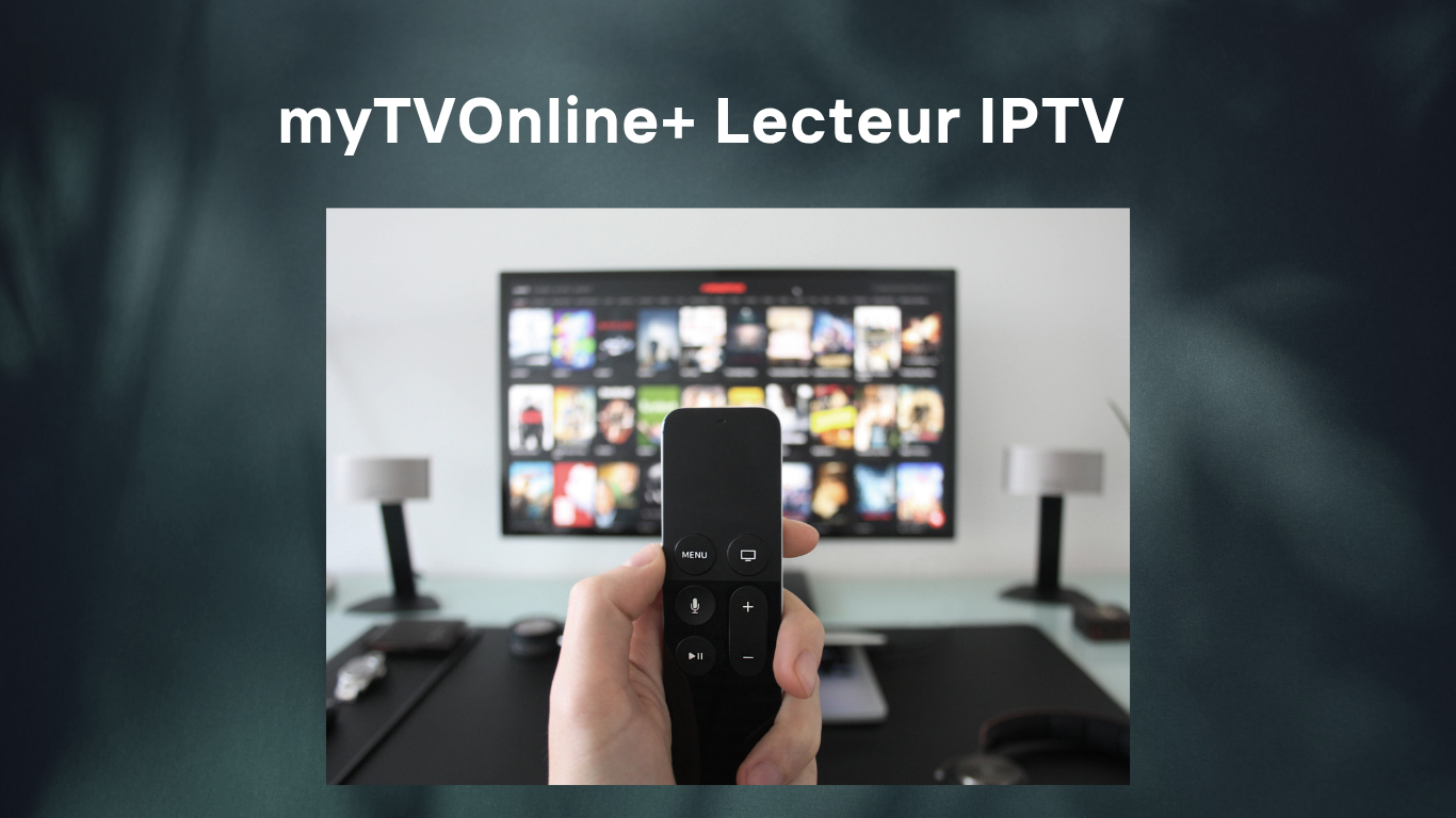 myTVOnline+ Lecteur IPTV